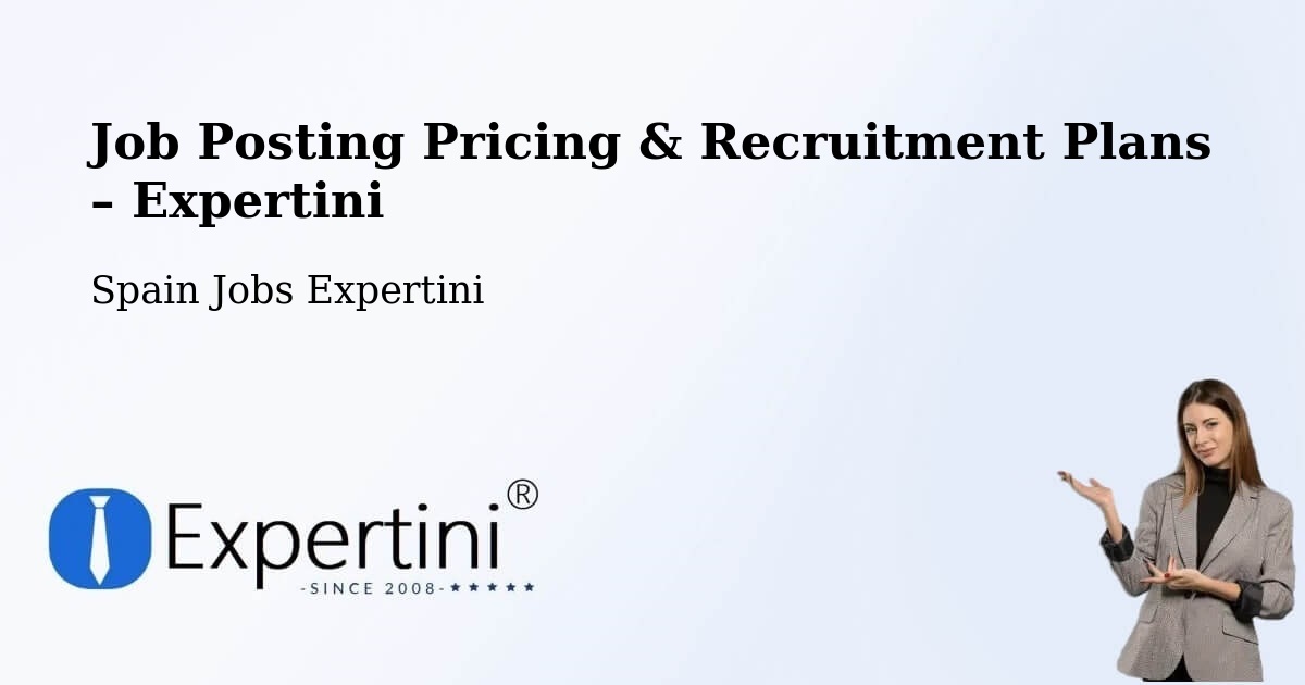 Job Posting Pricing & Recruitment Plans – Etxebarri - Etxebarri, Spain Jobs Expertini